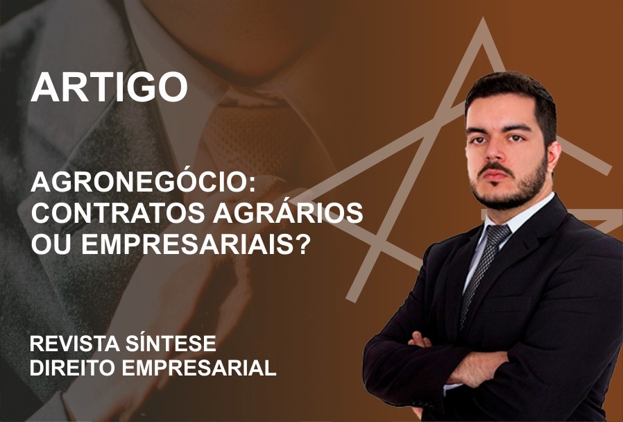 Agronegócio: Contratos Agrários ou Empresariais?